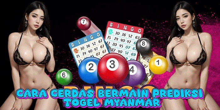 Cara Cerdas Bermain Prediksi Togel Myanmar